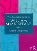 The Routledge Guide to William Shakespeare (Útmutató William Shakespeare-hez) - The Routledge Guide to William Shakespeare