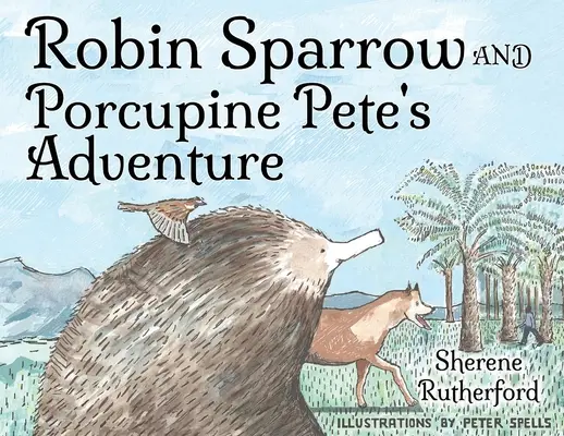 Robin Sparrow és Porcupine Pete kalandja - Robin Sparrow and Porcupine Pete's Adventure