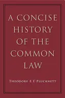 A Common Law tömör története - A Concise History of the Common Law