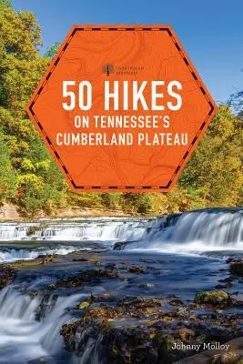 50 túra Tennessee Cumberland Plateauján - 50 Hikes on Tennessee's Cumberland Plateau