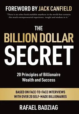 A milliárd dolláros titok: A milliárdos gazdagság és siker 20 alapelve - The Billion Dollar Secret: 20 Principles of Billionaire Wealth and Success