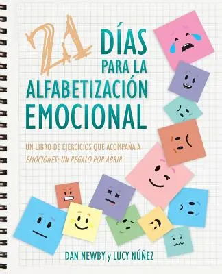 21 Das para la Alfabetizacin Emocional: Un Libro de Ejercicios Que Acompaa a Emociones: un Regalo Por Abrir