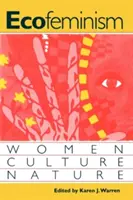 Ökofeminizmus: Nők, kultúra, természet - Ecofeminism: Women, Culture, Nature