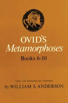 Ovidius Metamorfózisok 6-10. könyvei - Ovid's Metamorphoses Books 6-10