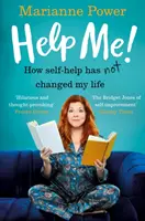 Help Me! - Hogyan nem változtatta meg az életemet az önsegítés - Help Me! - How Self-Help Has Not Changed My Life