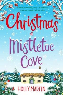 Karácsony a fagyöngyös öbölben: Nagyméretű nyomtatott kiadás - Christmas at Mistletoe Cove: Large Print edition