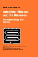 A bélnyálkahártya és betegségei - Patofiziológia és klinika - Intestinal Mucosa and Its Diseases - Pathophysiology and Clinics