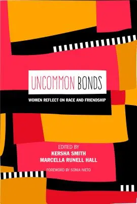 Uncommon Bonds: Nők gondolkodása a faji hovatartozásról és a barátságról - Uncommon Bonds: Women Reflect on Race and Friendship