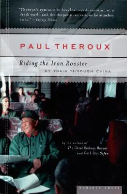 Lovaglás a vaskakason: Vonattal Kínán keresztül - Riding the Iron Rooster: By Train Through China