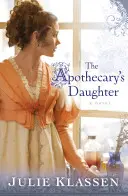 A patikus lánya - The Apothecary's Daughter