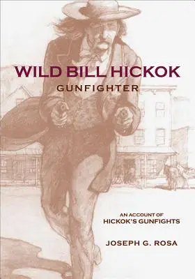 Wild Bill Hickok, a pisztolyhős: Egy kereskedőház a Missouri felső folyásánál - Wild Bill Hickok, Gunfighter: A Trading Post on the Upper Missouri