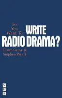 Szóval rádiójátékot akarsz írni? - So You Want to Write Radio Drama?