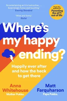 Hol van a boldog befejezésem? Boldogan éltek, amíg meg nem haltak, és hogyan a fenébe juthatunk el oda? - Where's My Happy Ending?: Happily Ever After and How the Heck to Get There