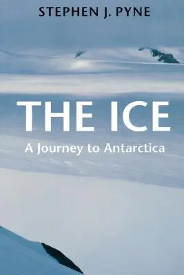 A jég: Utazás az Antarktiszra - The Ice: A Journey to Antarctica