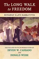 A hosszú út a szabadságig: Szökött rabszolgák elbeszélései - The Long Walk to Freedom: Runaway Slave Narratives