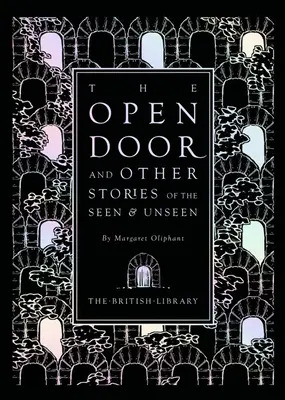 A nyitott ajtó: And Other Stories of the Seen & Unseen by Margaret Oliphant - The Open Door: And Other Stories of the Seen & Unseen by Margaret Oliphant