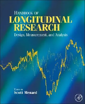 A longitudinális kutatások kézikönyve: Design, Measurement, and Analysis - Handbook of Longitudinal Research: Design, Measurement, and Analysis