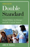 Kettős mérce: Szociálpolitika Európában és az Egyesült Államokban, negyedik kiadás - Double Standard: Social Policy in Europe and the United States, Fourth Edition