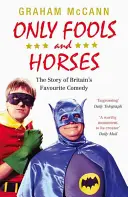 Csak bolondok és lovak: A britek kedvenc vígjátékának története - Only Fools and Horses: The Story of Britain's Favourite Comedy