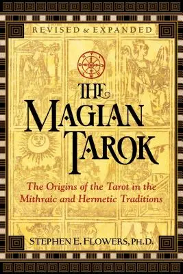 A mágikus tarokk: A tarokk eredete a mitrai és hermetikus hagyományokban - The Magian Tarok: The Origins of the Tarot in the Mithraic and Hermetic Traditions