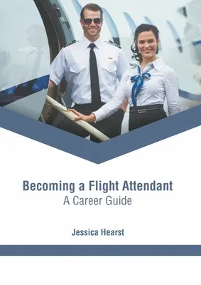 Légikísérővé válás: A Career Guide - Becoming a Flight Attendant: A Career Guide