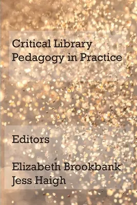 Kritikai könyvtárpedagógia a gyakorlatban - Critical Library Pedagogy in Practice