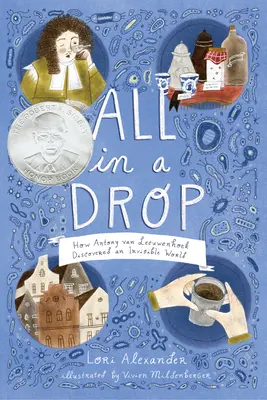 Minden egy cseppben: Hogyan fedezett fel Antony Van Leeuwenhoek egy láthatatlan világot? - All in a Drop: How Antony Van Leeuwenhoek Discovered an Invisible World