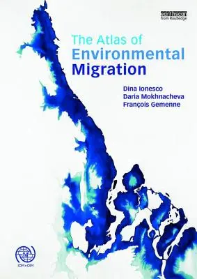 A környezeti migráció atlasza - The Atlas of Environmental Migration