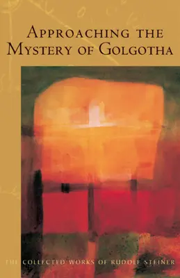 A Golgota misztériumának megközelítése: (Cw 152) - Approaching the Mystery of Golgotha: (Cw 152)