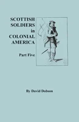 Skót katonák a gyarmati Amerikában, ötödik rész - Scottish Soldiers in Colonial America, Part Five