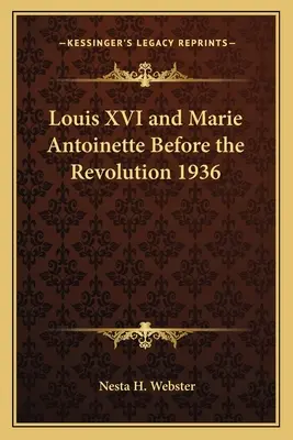 XVI. Lajos és Marie Antoinette a forradalom előtt 1936 - Louis XVI and Marie Antoinette Before the Revolution 1936