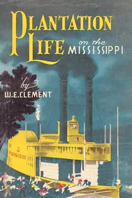 Az ültetvényes élet: A Mississippin - Plantation Life: On the Mississippi