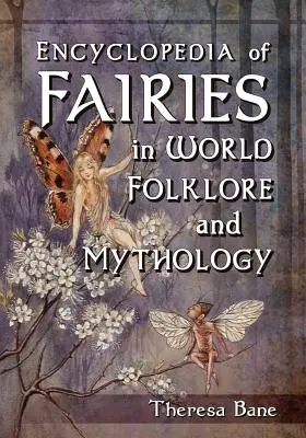 A tündérek enciklopédiája a világ folklórjában és mitológiájában - Encyclopedia of Fairies in World Folklore and Mythology