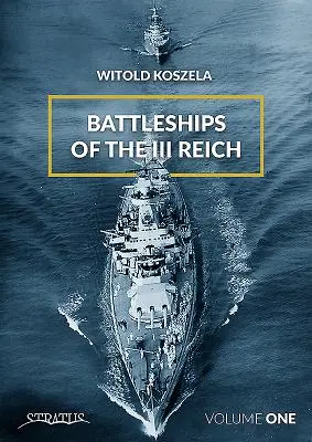 A III. birodalom csatahajói, 1. kötet - Battleships of the III Reich, Volume 1