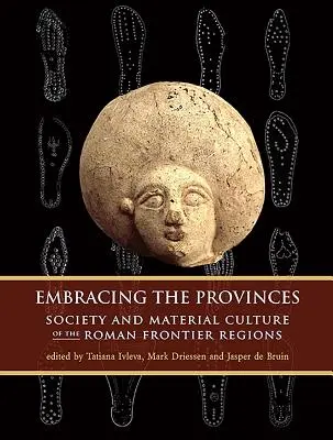 A tartományok felkarolása: A római határvidékek társadalma és anyagi kultúrája - Embracing the Provinces: Society and Material Culture of the Roman Frontier Regions