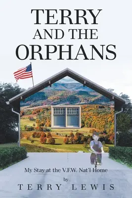 Terry és az árvák: V.F.W. Nat'l Home: My Stay at the V.F.W. Nat'l Home - Terry and the Orphans: My Stay at the V.F.W. Nat'l Home