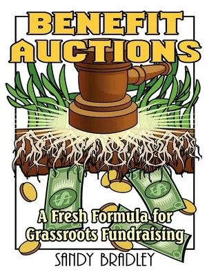 Jótékonysági árverések: A Grassroots Fundraising friss formulája - Benefit Auctions: A Fresh Formula for Grassroots Fundraising