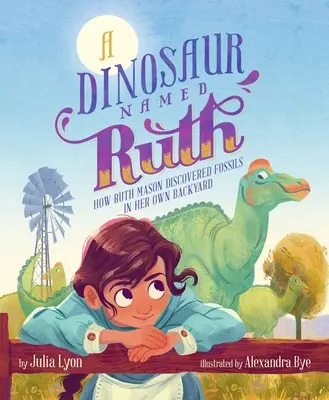 Egy Ruth nevű dinoszaurusz: Hogyan fedezett fel Ruth Mason kövületeket a saját kertjében - A Dinosaur Named Ruth: How Ruth Mason Discovered Fossils in Her Own Backyard