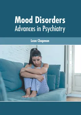 Hangulatzavarok: Fejlemények a pszichiátriában - Mood Disorders: Advances in Psychiatry