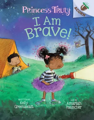 Bátor vagyok! Egy makk könyv (Princess Truly #5), 5. - I Am Brave!: An Acorn Book (Princess Truly #5), 5