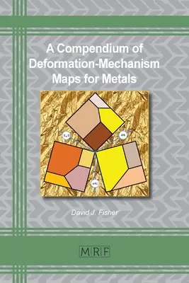 A fémek deformációs-mechanizmus térképének gyűjteménye - A Compendium of Deformation-Mechanism Maps for Metals