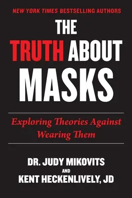 Az igazság a maszkokról: A maszkok viselése elleni elméletek feltárása - Truth about Masks: Exploring Theories Against Wearing Them