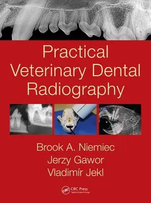 Gyakorlati állatorvosi fogászati röntgenfelvétel - Practical Veterinary Dental Radiography