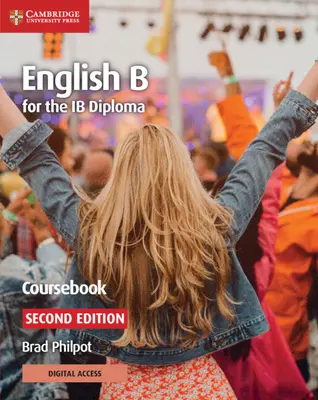 English B for the Ib Diploma Coursebook with Cambridge Elevate Edition (Angol B for the Ib Diploma Coursebook with Cambridge Elevate Edition) - English B for the Ib Diploma Coursebook with Cambridge Elevate Edition