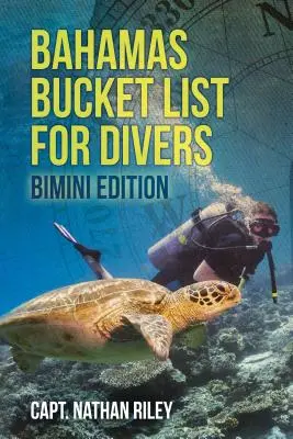 Bahama-szigeteki bakancslista búvároknak: Bimini kiadás - Bahamas Bucket List for Divers: Bimini Edition