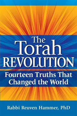 A Tóra forradalma: Tizennégy igazság, amely megváltoztatta a világot. - The Torah Revolution: Fourteen Truths That Changed the World