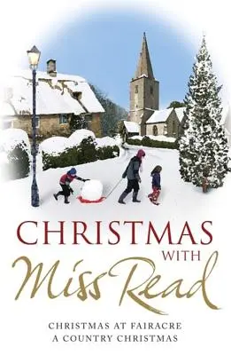 Karácsony Miss Readdel: Karácsony Fairacre-ben, egy vidéki karácsony - Christmas with Miss Read: Christmas at Fairacre, a Country Christmas