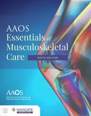 AAOS Essentials of Musculoskeletal Care [Hozzáférési kóddal] - AAOS Essentials of Musculoskeletal Care [With Access Code]