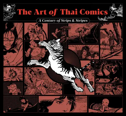 A thaiföldi képregények művészete: A Century of Strips and Stripes - The Art of Thai Comics: A Century of Strips and Stripes