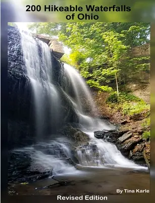 200 Waterfall Hikes of Ohio Revised Edition (Felújított kiadás) - 200 Waterfall Hikes of Ohio Revised Edition